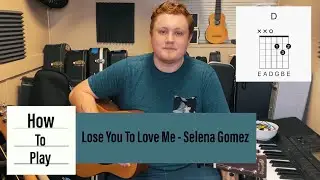 How to Play “Lose You to Love Me” by Selena Gomez - Easy Guitar Lesson!
