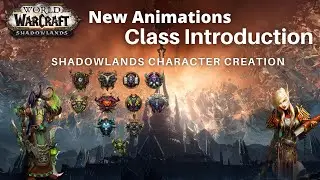 New Class Introduction Animations - Shadowlands character creation screen