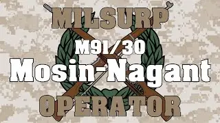 Milsurp Operator: M91/30 Mosin-Nagant