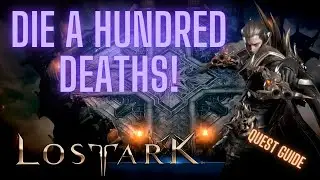 Die A Hundred Deaths Quest Guide Lost Ark!