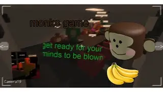 the amazing monke game....