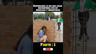 Empresario le dio una gran recompensa por su humildad y honestidad parte:1#shorts #reflexiones