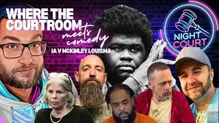 Night Court - 006 - IA v McKinley Louisma