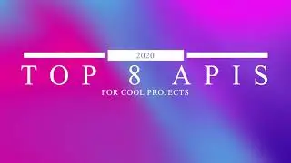 Top 8 APIs for Projects in 2021