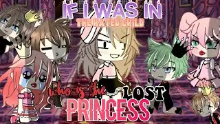 If I was in The Hated Child who is the lost princess|| Gachalife Skit || 230+Special!!!