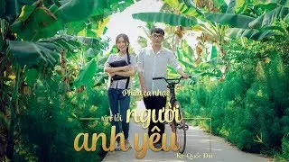 Phim ca nhạc hay nhất 2019 | Xin Lỗi Người Anh Yêu Phần 1