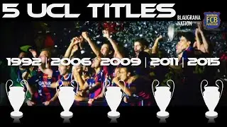 FC Barcelona 5 UEFA Champions League Titles (Short Tribute Movie) | 1992 | 2006 | 2009 | 2011 | 2015