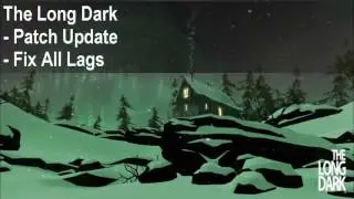 The Long Dark low FPS Fix