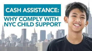 Cash Assistance: Why Comply with NYC Child Support