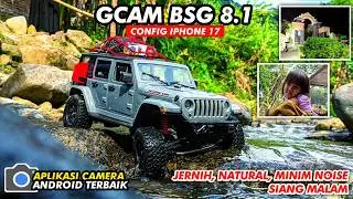 CONFIG IPHONE 17 ‼️ GCAM BSG 8.1 SUPPORT ULTRA WIDE 0.5 & VIDEO STABIL