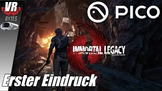 Immortal Legacy VR / Pico 4 VR / Deutsch / Erster Eindruck / Pico 4 VR Spiele deutsch