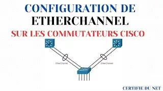 55 [TUTO] CONFIGURATION DE ETHERCHANNEL SUR LES SWITCHS CISCO (2023)