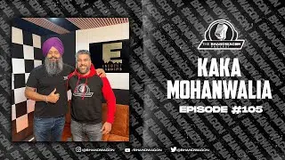The Bhandwagon Podcast - Kaka Mohanwalia #105