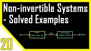 Solved Examples | Invertible & Non-Invertible Systems | Digital Signal Processing