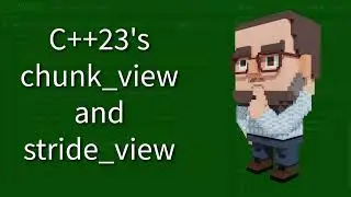 C++ Weekly - Ep 401 - C++23's chunk view and stride view