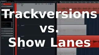 Track Versions  vs. Show Lanes in Cubase