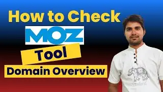 How to Check Moz Tool Domain Overview | Free Domain Authority Checker | Free Moz Tutorials 2024