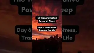 Day 6 of our 'Master Stress, Transform Your Life: Sleep