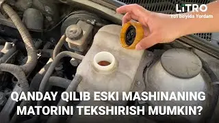 Qanday qilib eski mashinaning matorini tekshirish mumkin?
