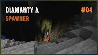 SPAWNER a DIAMANTY | Minecraft #04