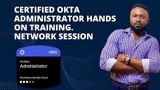 Certified Okta Administrator Exams live training (Networks Session)