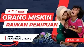 PENIPUAN ONLINE MENYASAR MASYARAKAT MISKIN. PENIPUAN KOPERASI ONLINE, PENIPUAN GIVEAWAY, LOVE SCAM