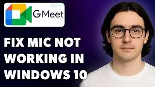 Mic Not Working In Google Meethangoutshow To Fix Microphone Not Working In Windows 10 [2025 Guide]