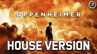 OPPENHEIMER REMIX - Soundtrack (Joxell Rödd Remix) | HOUSE VERSION
