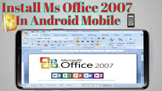 How to use ms office 2007 in android phone | install ms office in android