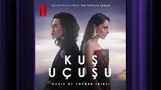 Zamanda Yolculuk | Kuş Uçuşu | Official Soundtrack | Netflix