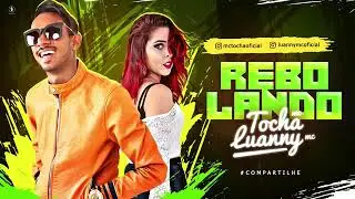 MC TOCHA E LUANNY MC-REBOLANDO-MUSICA NOVA 2018