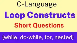 While Loop| Do While Loop| For Loop| Nested Loop| Loop Constructs| Important Short Questions| Ch 12