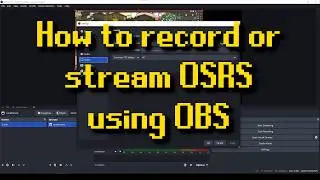 How to setup OBS and Runelite to record or stream OSRS