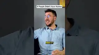 If People Didn't Have Names