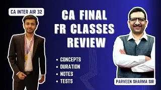 CA FINAL FR CLASSES REVIEW - PARVEEN SHARMA SIR | Complete & Honest Review | 