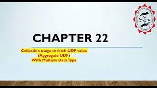 Chapter 22 Collection usage to fetch field value in Aggregate UDF