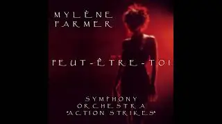 Mylène Farmer - Peut-être toi (Symphony Orchestra*Action Srtikes*)