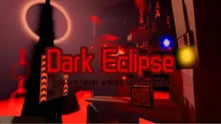 Roblox: FE2CM || Dark Ecilpse [4K][60FPS] \\ YOU ARE WOKE UP IN THE VOID