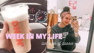 COLLEGE WEEK IN MY LIFE: last week of classes