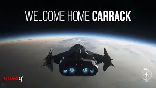 Welcome Home Carrack - A Star Citizen Ship Showcase | KungLi