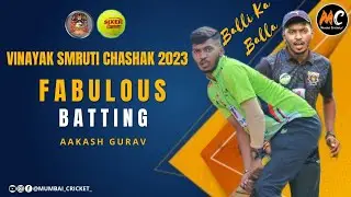 Fabulous Batting Of Aakash Gurav (Ballli) | Must Watch | Vinayak Smruti Chashak 2023