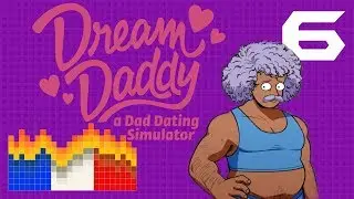 Dream Daddy Part 6: Workin' It - Not French