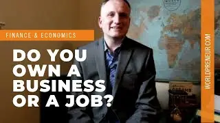 Do you own a business or do you own a job?