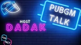 PUBGM Talk 2.0 with Dadak