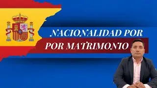 NACIONALIDAD ESPAÑOLA POR MATRIMONIO 💍🇪🇸 TODO LO QUE TIENES QUE SABER PARA CONSEGUIRLA ✅
