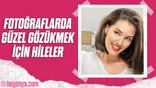 Fotoğraflarda Güzel Görünmek için Hileler