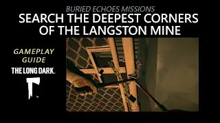Buried Echoes: SEARCH THE DEEPEST CORNERS OF THE LANGSTON MINE, The Long Dark
