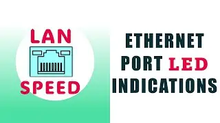 ETHERNET PORT SPEED | ETHERNET CARD LED INDICATIONS | LAN SPEED CHECK 