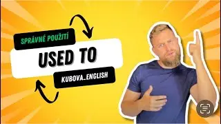 Umíš anglickou gramatiku USED TO? Důležitý!
