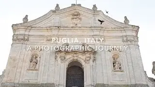 Puglia, Italy - A photographic journey